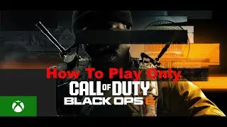 How To Play or Keep Only Black Ops 6 On Xbox Console