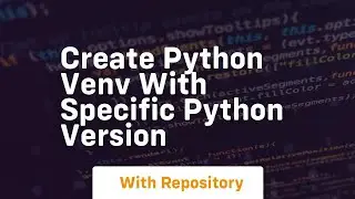 create python venv with specific python version