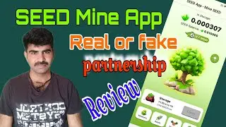 Seed mine App telegram Seed Mine App real or fake Seed App review Seed Mine App invester partnership