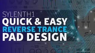 Quick & Easy Reverse Trance Pads Effect in Sylenth1 | Trance Sound Design