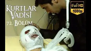 Kurtlar Vadisi 72. Bölüm (Beyaz TV) / Full HD