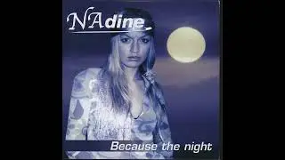 Nadine Because The Night HD