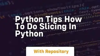 Python tips how to do slicing in python