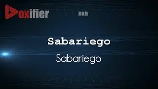 How to Pronounce Sabariego (Sabariego) in nan - Voxifier.com