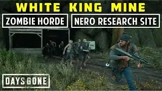 [CASCADE] NERO Research Site & Zombie Horde | White King Mine | Days Gone
