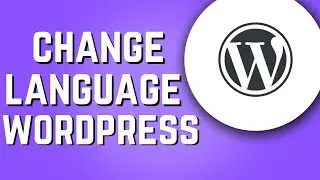 How to Change Website Language on Wordpress! (2024)