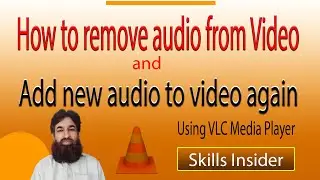 remove audio from video vlc | Add new audio to video | VLC player tutorial 06 | Skills Insider