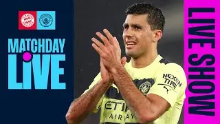 MATCHDAY LIVE WATCH NOW! | BAYERN MUNICH V MAN CITY | CHAMPIONS LEAGUE