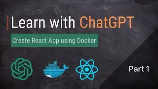 ChatGPT for Developers and DevOps: Part 1 - Setting Up a React App with Docker