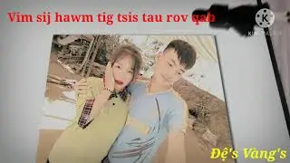 Nkauj Tawm Tshiab 2021 | Vim Sij Hawm Tig Tsis Tau Rov Qab Cover Đệ's Vàng's