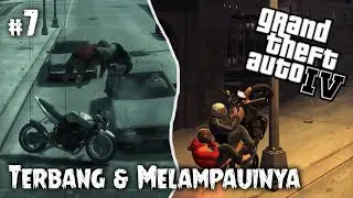 Terbang dan Melampauinya - GTA IV Indonesia - eps 7