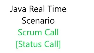 Scrum Call || Real Time Tools || Real Time Environment | Status Call | java real time tools |