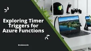 Exploring Timer Triggers for Azure Functions