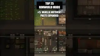 [Top 25 RimWorld Mods] #5: Vanilla Nutrient Paste Expanded #RimWorld #Mods #Guides