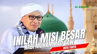 Misi Besar Nabi Muhammad SAW. di Dunia ini | Buya Yahya