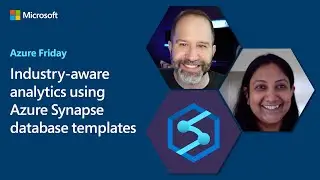 Industry-aware analytics using Azure Synapse database templates | Azure Friday