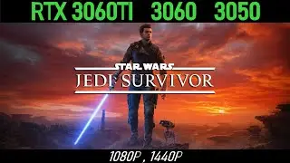 Star Wars Jedi : Survivor | RTX 3060TI | RTX 3060 | RTX 3050 | 1080P & 1440P |