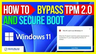 🔥 How To Bypass TPM 2.0 and Secure Boot for Windows 11