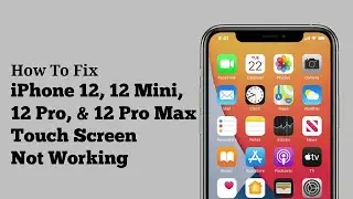 iPhone 12, 12 Mini, 12 Pro, 12 Pro Max Touch Screen Working iOS 16 - Fixed
