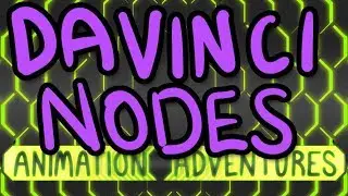 What I've Learned - DaVinci Animation Adventures
