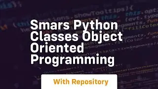 Smars python classes object oriented programming