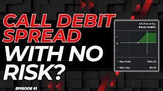 CALL DEBIT SPREAD WITH NO RISK? (EP. 121)