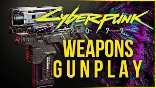 Cyberpunk 2077 - Weapons and Gunplay