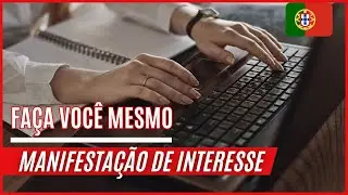 Como FAZER uma Manifestação de interesse em PORTUGAL, GRÁTIS