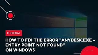 How to fix the error "AnyDesk.exe - Entry Point Not Found" on Windows | VPS Tutorial