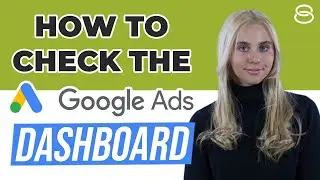 🚀 How To Check The Google Ads Dashboard For Campaign Performance
