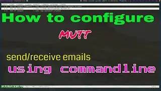 Mutt | Email Client that sucks less | How to use email from a Terminal | Send & receive mail in CLI