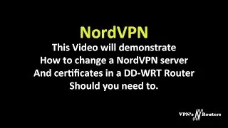 How to change NordVPN server and certificates in DD-WRT router