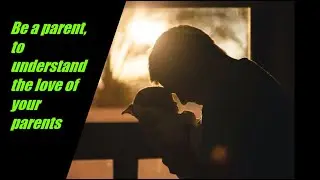 Quotes about parents love| Love your parents because nothing measures upto their love