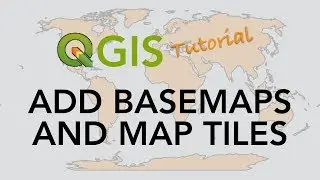 QGIS Add Basemaps and Map Tiles