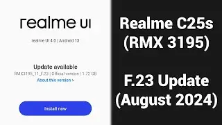 Realme C25s F.23 Update (August 2024) | RMX3195 F.23 Update