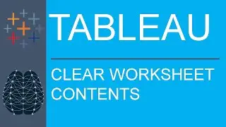 Tableau Desktop | Public Edition | Data Fundamentals | How to Clear Worksheet Contents