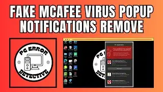 How to Remove Fake McAfee Virus Popup Notifications On Windows