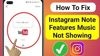 How To Fix Instagram Note Features Music Not Showing (2023) | Instagram Note Features Music