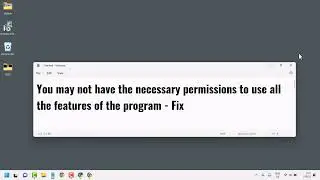 You may not have the necessary permissions to use all the features of the program Fix