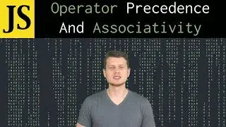 JavaScript Tutorial: Operator Precedence And Associativity