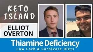 Elliot Overton on Thiamine Deficiency & LCHF - Interview with Keto Island