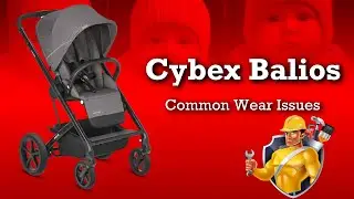 Cybex Balios: Common Wear Issues