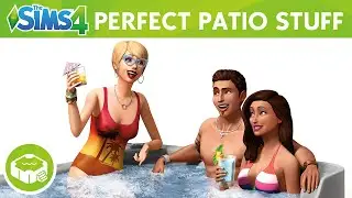 The Sims 4 Perfect Patio Stuff: Official Trailer