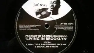 Product Of Da Neighbourhood Livin In Brooklyn Beautiful Race Smiling Face Jus' Trax