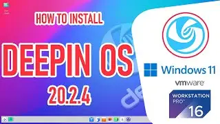 Installing Deepin OS 20.2.4 on VMware Workstation 16 | Step-by-Step Tutorial