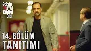 Gelsin Hayat Bildiği Gibi – 14.Bölüm Tanıtımı