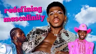 Lil Nas X: Redefining Masculinity in the Industry (Baby)