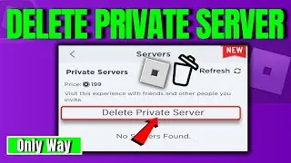 How To Delete Roblox Private Server (Updated)