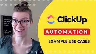 Use Cases for ClickUp Automation (Beta) | April 2020 Example Business Cases