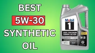 5 Best 5W30 Synthetic Oil 2024: Reviews and Buying Guide